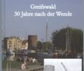 Greifswald 30 Jahre nach der Wende, Bildautoren Eckhard oberdörfer, Peter Binder, Jürgen Rother und Torsten Rütz